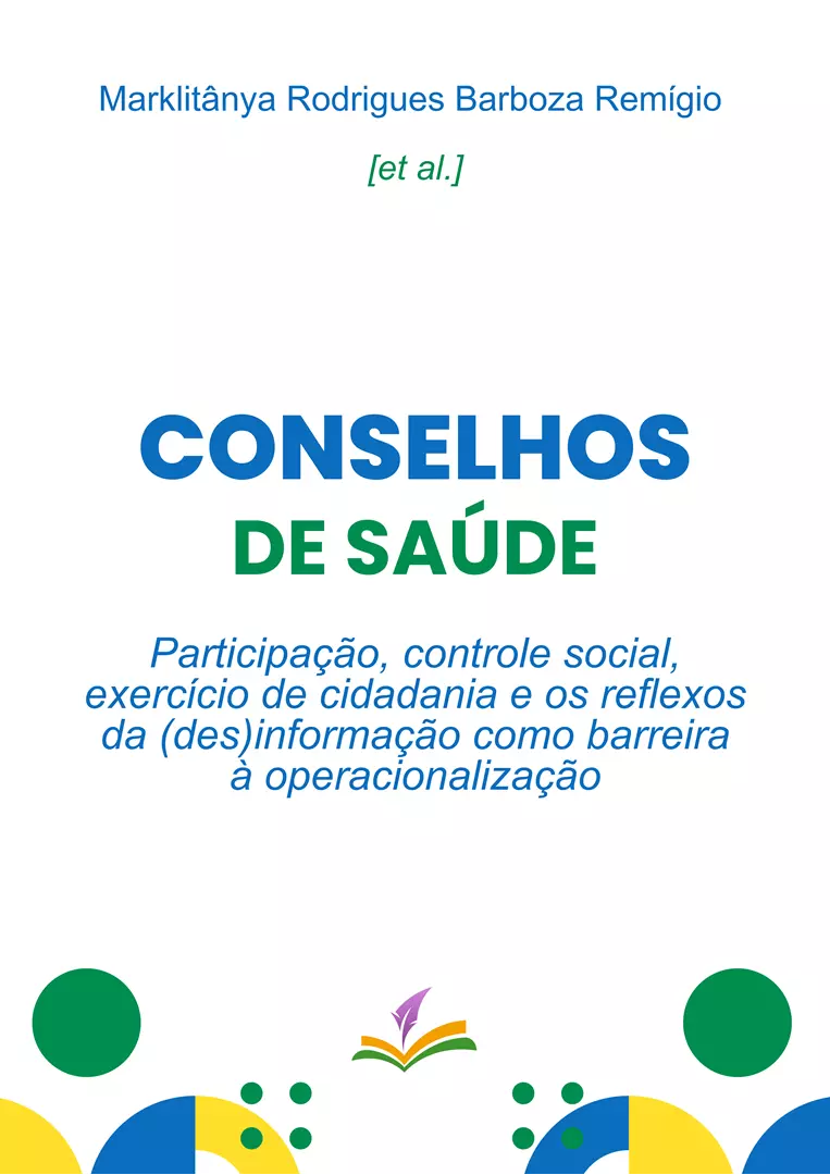 CONSELHOS DE SAÚDE: Participação, controle social, exercício de cidadania e os reflexos da (des)informação como barreira à operacionalização